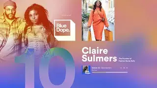 110 | BLUE DOPE x CLAIRE SULMERS