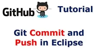 GitHub Tutorial | Git Commit and Push in Eclipse - Video 8