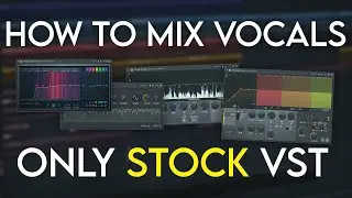 How To Mix Vocals using Only STOCK Plugins | FL Studio Tutorial