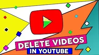 How To Delete an Already Uploaded Video on YouTube [2019]