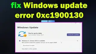 How to fix Windows update error 0xc1900130 windows 11 or 10