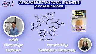 Atroposelective Total Synthesis of Cihunamide B with Hiroshige Ogawa