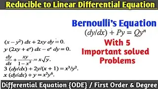 Reducible to Linear Differential Equation || Bernoullis Equation || DIFFERENTIAL EQUATION