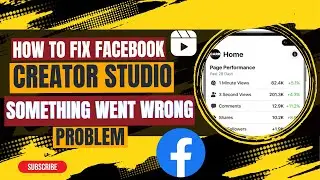 How to Fix Facebook Creator Studio Something Went Wrong Problem