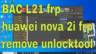 BAC L21 frp huawei nova 2i frp remove by unlocktool