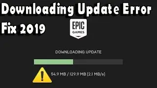 Epic Games Update Downloading Error Fix 2019 - SU-0004