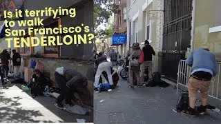 How terrifying is it to walk San Francisco's Tenderloin District? (Recorded June 6, 2024)