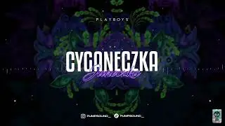 PLAYBOYS - Cyganeczka Janeczka (PUMPSOUND Remix)