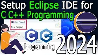 How to setup Eclipse IDE for C/C++ Development [ 2024 Update ] MinGW-w64 GNU GCC Compiler