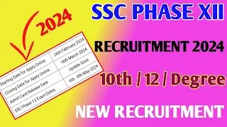 SSC Phase Xll Recruitment 2024 // Selection Post Examination Phase 12 2024