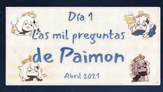 LAS MIL PREGUNTAS DE PAIMON - DÍA 1 - ABRIL 2021 - EVENTO WEB // Genshin Impact - ESPAÑOL