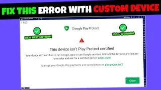 PLAY STORE ERROR THIS DEVICE IS NOT PLAY PROTECT CERTIFIED ON EMULATORS - 2024 NEW METHOD FIXED