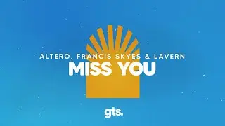 Altero, Francis Skyes, Lavern - Miss You (Lyrics)