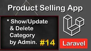 Show/Update/Delete Categories by Admin in Laravel | Product Selling Application in Laravel #14