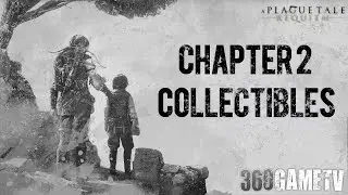 A Plague Tale Requiem Chapter 2 All Collectibles Locations Guide - 100% Collectibles Walkthrough