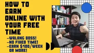 Earn Money Online - Philippines 2020 | Earn MONEY on your FREE TIME or EXTRA TIME - $100 per week!
