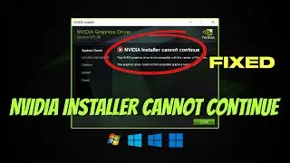 Fix NVIDIA Installer Cannot Continue Error In Windows 11/ 10/ 8/ 7 | Fast & Easy!