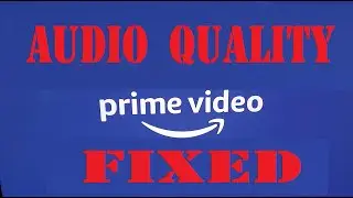 Amazon Video Bad Sound Quality fixed!