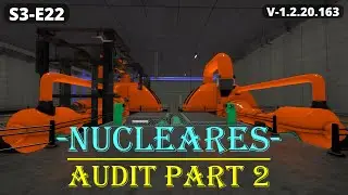Our 1st AUDIT Part 2 S03E22 - Nucleares Tutorial