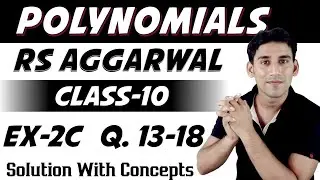 Class-10 Ch-2 | Ex -2C  Q.no. 13-18  Rs Aggarwal Polynomials Solution By Ujjwal Jha