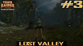 Tomb Raider I Remastered - Lost Valley (No Commentary) [PC]