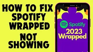 Fix Spotify Wrapped NOT Showing (Spotify Wrapped 2023 Not Working)