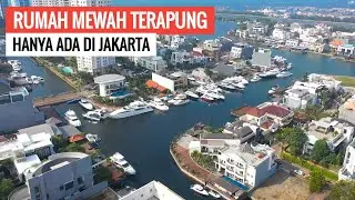 Hunian Sultan Jakarta, Bagai Kota Terapung  Dengan Kapal Pribadi di Pantai Mutiara Jakarta Utara