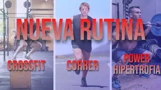Mi Nueva Rutina de Ejercicio para Hipertrofia, Power, Cardio y Crossfit.