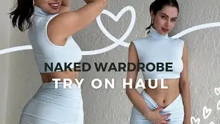 Naked Wardrobe Try On Haul