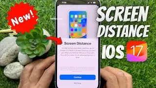How to Enable and Use Screen Distance in iPhone With iOS 17