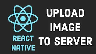 React Native Tutorial #13 Upload Image To Server