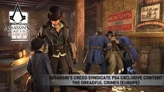 Assassins Creed Syndicate PS4 Exclusive Content - The Dreadful Crimes [EUROPE]