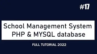 How to Make School Management System Using PHP & MYSQL database Part 17