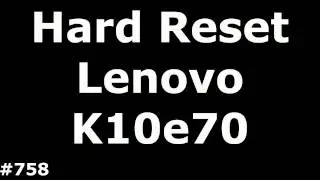 Reset the Lenovo K10 (K10e70) settings. Hard Reset Lenovo K10e70