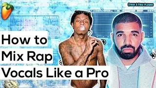 How To Mix Rap Vocals In Fl Studio (Like DRAKE and LiL WAYNE) (STOCK + FREE PLUGINS) 🔥