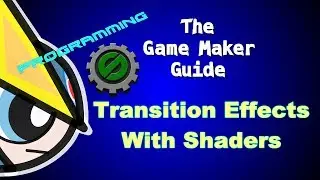 Game Maker Studio: Transition Effect With Shaders Tutorial