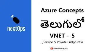 12 - Azure in Telugu - Virtual Networks - Service Endpoints and Private Endpoints