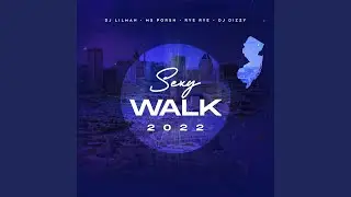 Sexy Walk 2022 (feat. Rye Rye, Ms.Porsh & Dj Dizzy)