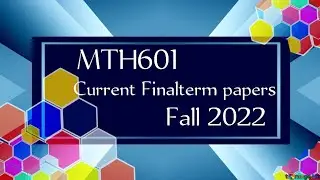 MTH601 current final term papers fall 2022 || mth601 current papers || mth601 currentfinaltermpaper