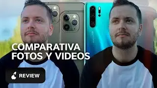 iPhone 11 Pro vs Huawei P30 Pro cámara, comparativa de fotos y video