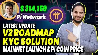 Pi Network V2 Roadmap | Pi Network Mainnet Launch | Pi Coin Price | Pi Coin KYC Update | How Sell Pi