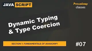 #07 Dynamic Typing & Type Coercion | Fundamentals of JavaScript | A Complete JavaScript Course