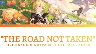 [Lyrics] The Road Not Taken - HOYO-MiX · Aimer (Genshin Impact Animated Short _ Original Soundtrack)