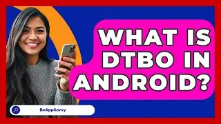 What Is DTBO In Android? - Be App Savvy