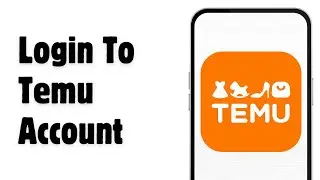 How to Login to Temu Account | Access Your Temu Profile (2024)