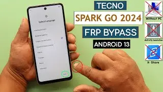 Tecno Spark Go 2024 (BG6) Android 13 Frp Bypass/Unlock Without PC- Without Activity Launcher