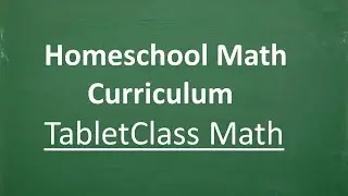 Homeschool Curriculum – Middle and High School Math TabletClass