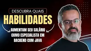 Além da técnica: habilidades que vão aumentar seu salário como especialista em backend com Java