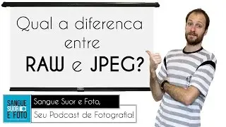 Qual a diferenca entre RAW e JPEG? O que é arquivo RAW e JPEG?