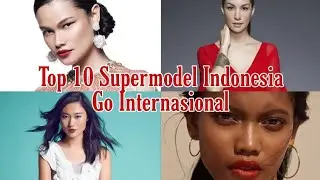 Top 10 Super Model Indonesia Go Internasional